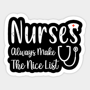 Funny Nurse Christmas Saying Gift, Nurses Always Make The Nice List Sticker